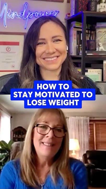 How Do I Stay Motivated to Lose Weight?
