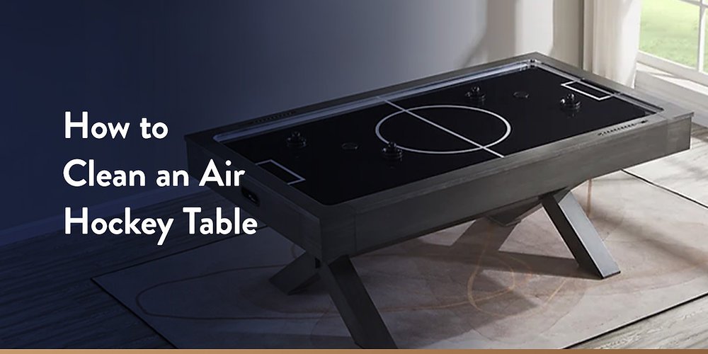 How to Clean an Air Hockey Table?
