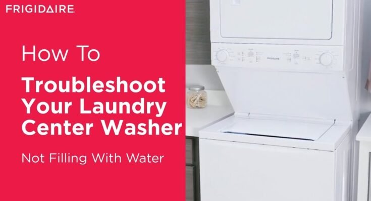 Frigidaire Washer Not Filling Water