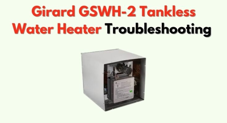 Girard Tankless Water Heater Troubleshooting