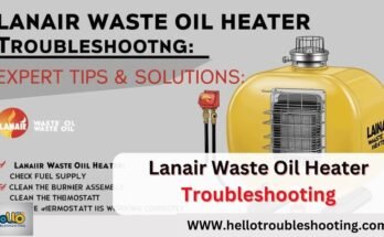 Lanair Waste Oil Heater Troubleshooting
