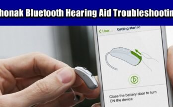 Phonak Hearing Aid Troubleshooting