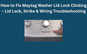 Maytag Washer Troubleshooting Lid Lock