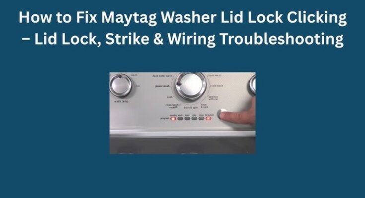 Maytag Washer Troubleshooting Lid Lock