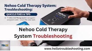 Nehoo Cold Therapy System Troubleshooting