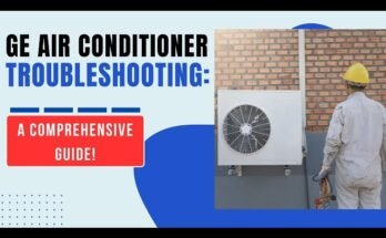 Ge Window Air Conditioner Troubleshooting Guide